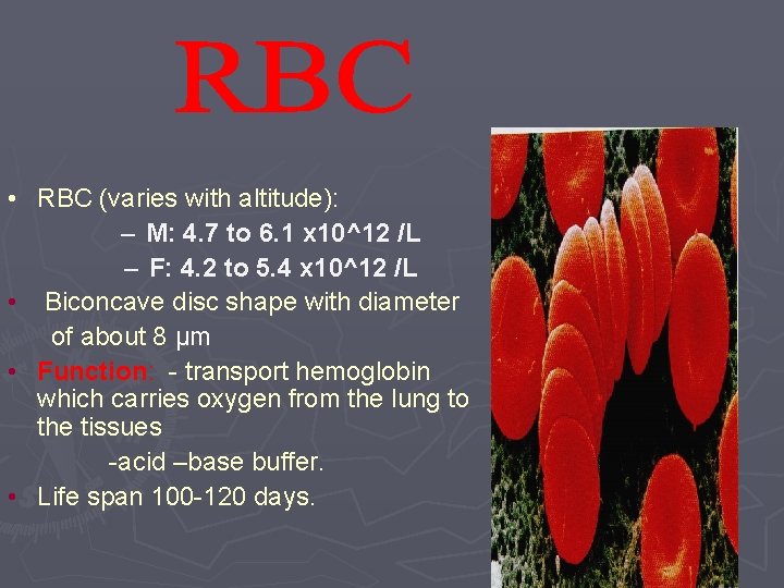  • RBC (varies with altitude): – M: 4. 7 to 6. 1 x