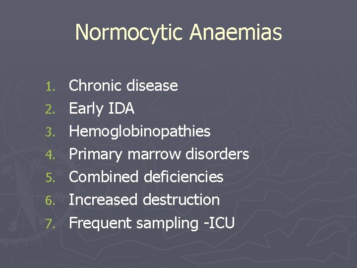 Normocytic Anaemias 1. 2. 3. 4. 5. 6. 7. Chronic disease Early IDA Hemoglobinopathies