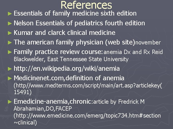 References ► Essentials of family medicine sixth edition ► Nelson Essentials of pediatrics fourth