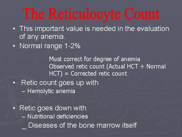 • This important value is needed in the evaluation of any anemia. •