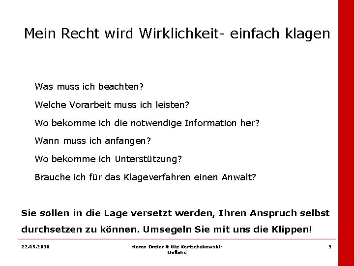 Mein Recht wird Wirklichkeit- einfach klagen Was muss ich beachten? Welche Vorarbeit muss ich