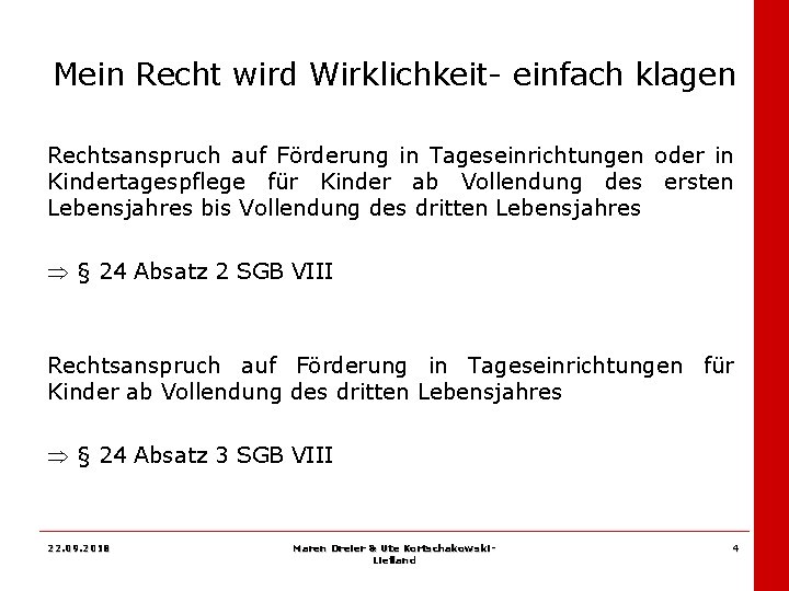 Mein Recht wird Wirklichkeit- einfach klagen Rechtsanspruch auf Förderung in Tageseinrichtungen oder in Kindertagespflege