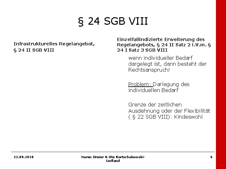 § 24 SGB VIII Infrastrukturelles Regelangebot, § 24 II SGB VIII Einzelfallindizierte Erweiterung des