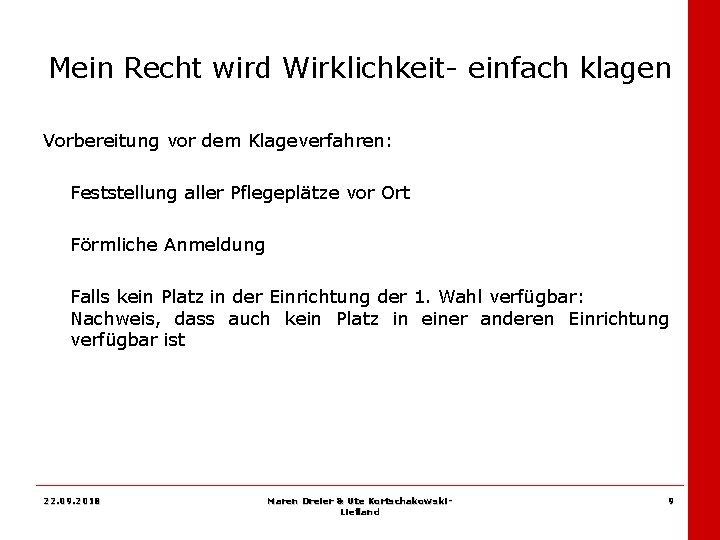 Mein Recht wird Wirklichkeit- einfach klagen Vorbereitung vor dem Klageverfahren: Feststellung aller Pflegeplätze vor