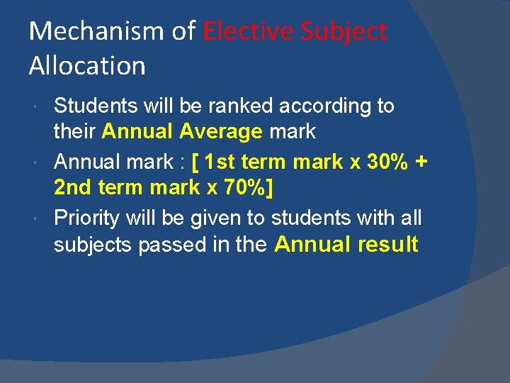 Mechanism of Elective Subject Allocation Students will be ranked according to their Annual Average