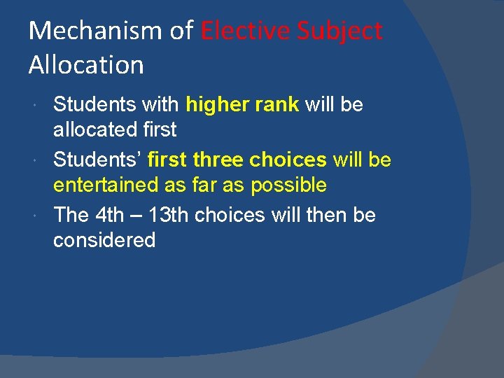 Mechanism of Elective Subject Allocation Students with higher rank will be allocated first Students’