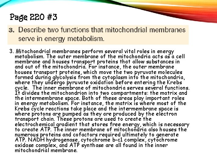 Page 220 #3 3. Mitochondrial membranes perform several vital roles in energy metabolism. The