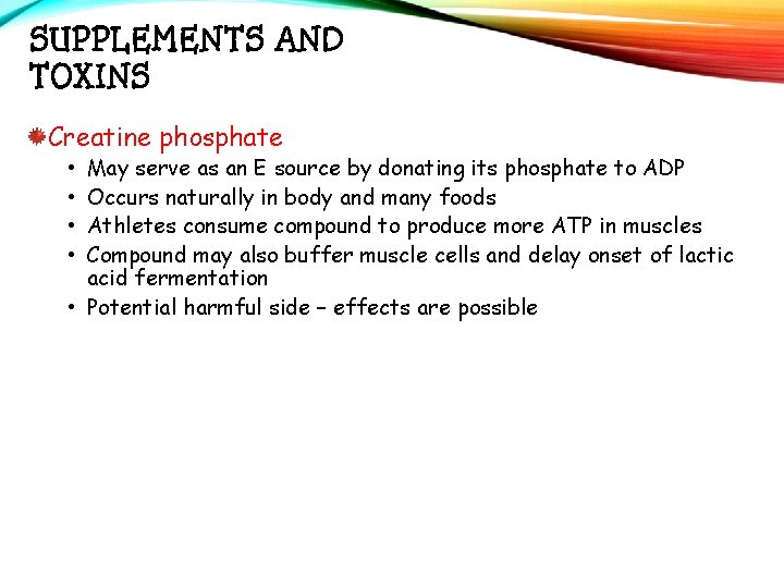 SUPPLEMENTS AND TOXINS Creatine phosphate May serve as an E source by donating its