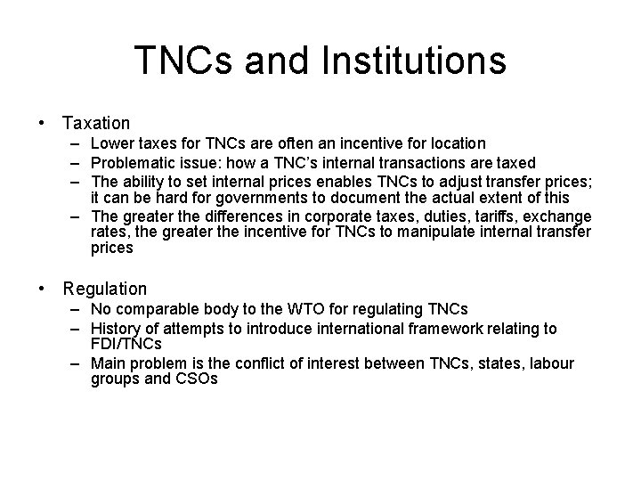 TNCs and Institutions • Taxation – Lower taxes for TNCs are often an incentive
