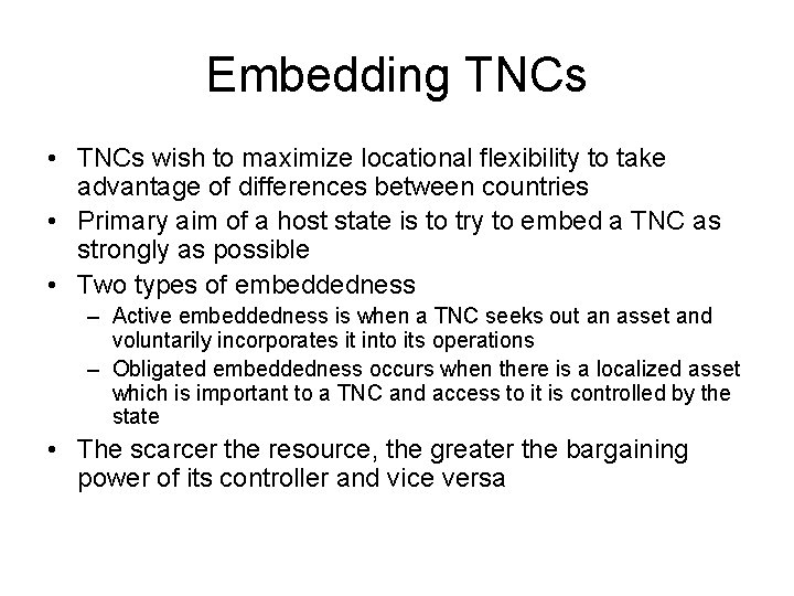 Embedding TNCs • TNCs wish to maximize locational flexibility to take advantage of differences