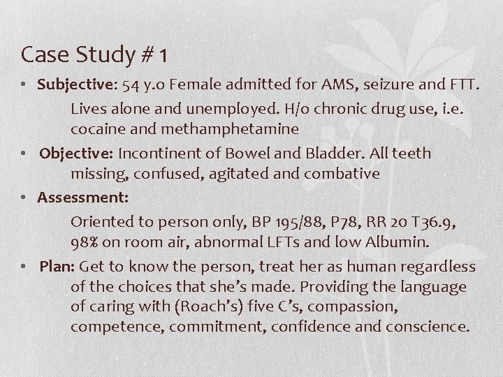 Case Study # 1 • Subjective: 54 y. o Female admitted for AMS, seizure