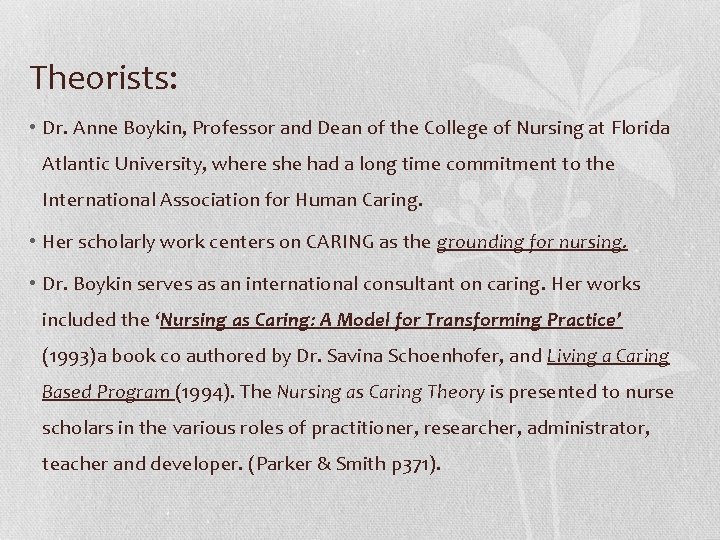 Theorists: • Dr. Anne Boykin, Professor and Dean of the College of Nursing at