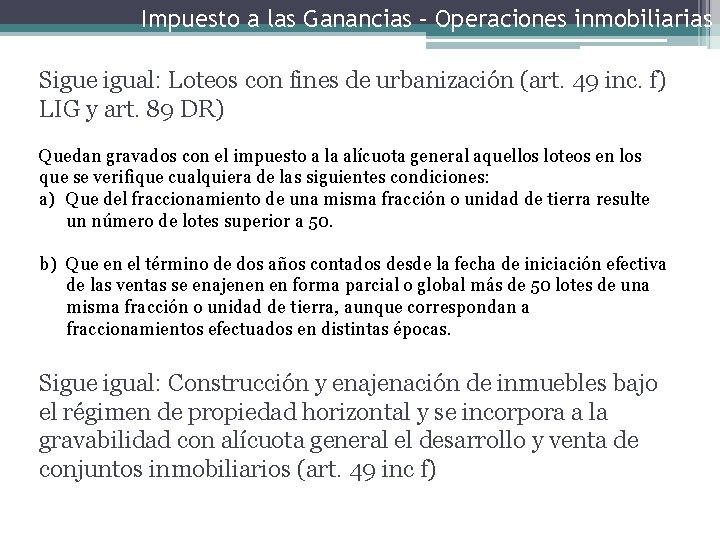 Impuesto a las Ganancias – Operaciones inmobiliarias Sigue igual: Loteos con fines de urbanización