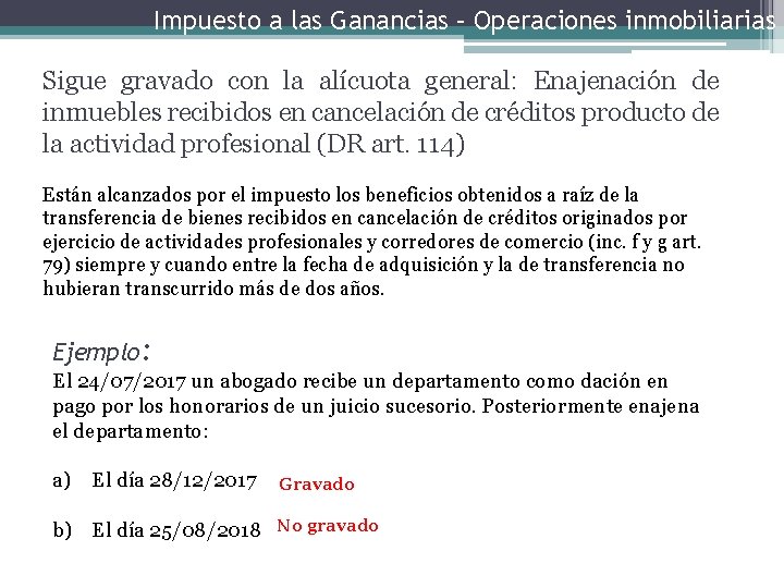 Impuesto a las Ganancias – Operaciones inmobiliarias Sigue gravado con la alícuota general: Enajenación