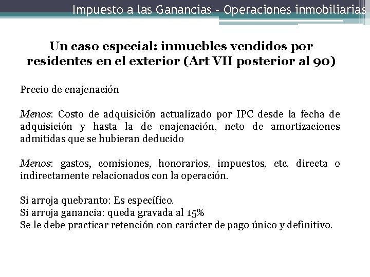 Impuesto a las Ganancias – Operaciones inmobiliarias Un caso especial: inmuebles vendidos por residentes