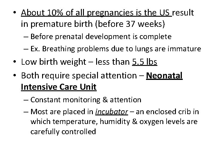  • About 10% of all pregnancies is the US result in premature birth