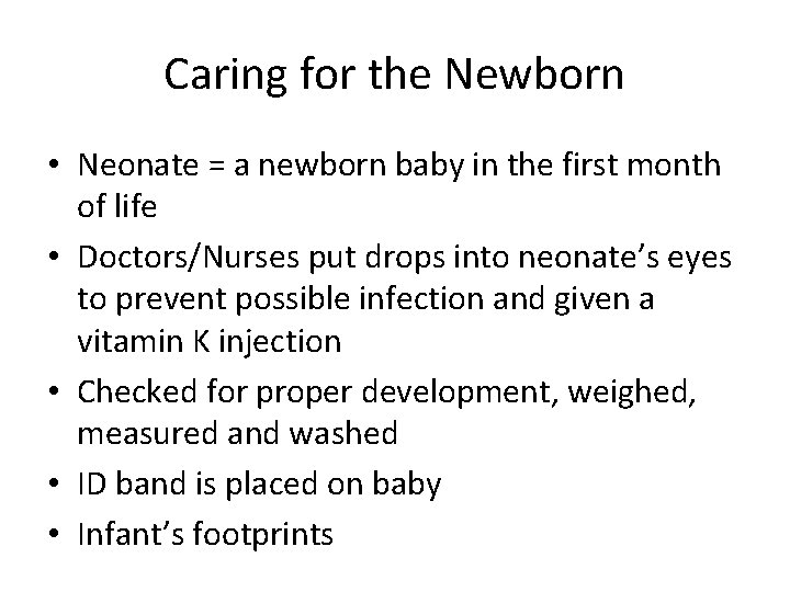 Caring for the Newborn • Neonate = a newborn baby in the first month