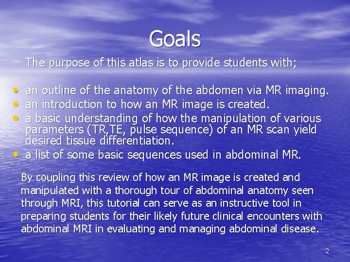 Goals The purpose of this atlas is to provide students with; • • an