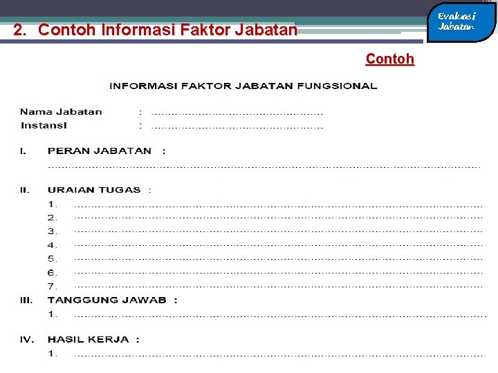 Evaluasi Jabatan 2. Contoh Informasi Faktor Jabatan Contoh 
