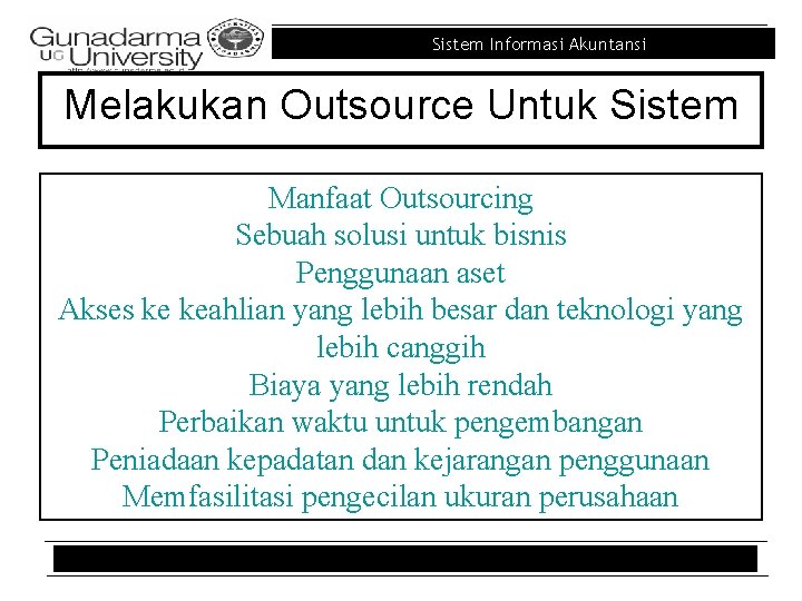 Sistem Informasi Akuntansi Melakukan Outsource Untuk Sistem Manfaat Outsourcing Sebuah solusi untuk bisnis Penggunaan