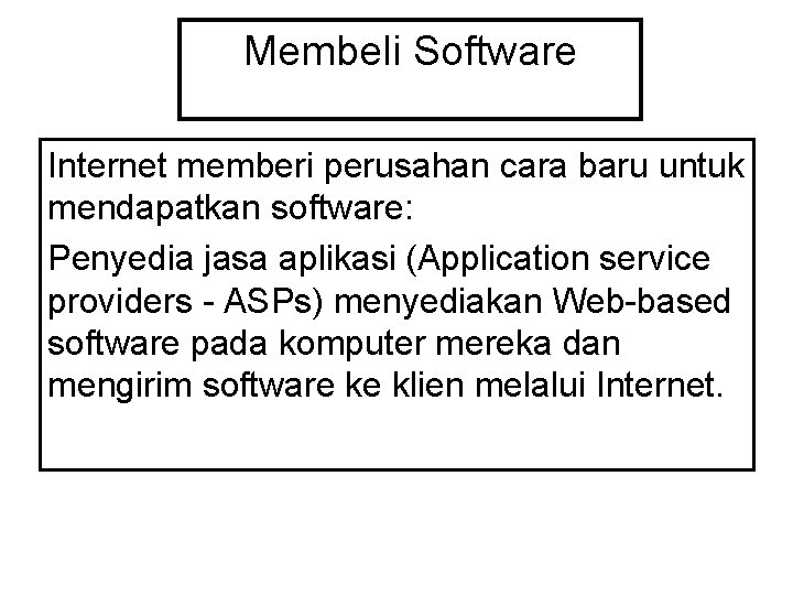 Membeli Software Internet memberi perusahan cara baru untuk mendapatkan software: Penyedia jasa aplikasi (Application