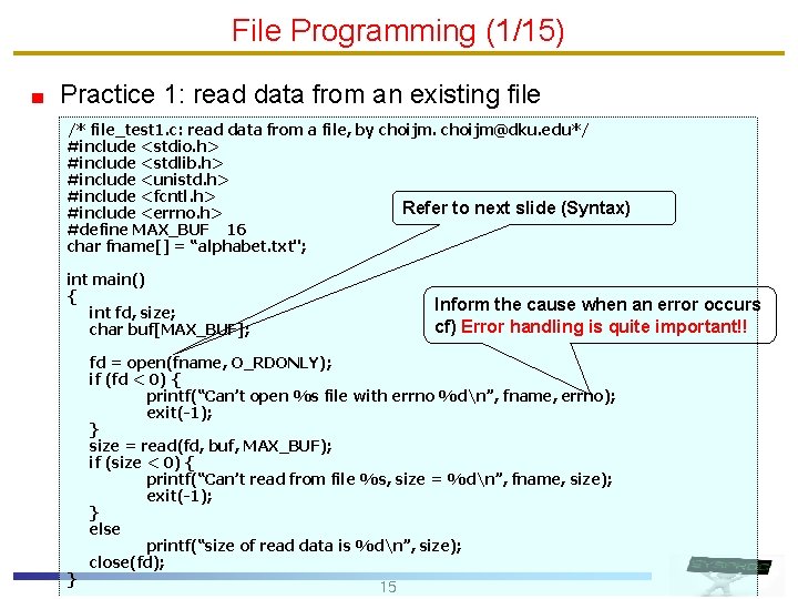 File Programming (1/15) Practice 1: read data from an existing file /* file_test 1.