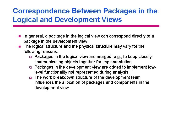 Correspondence Between Packages in the Logical and Development Views n n In general, a