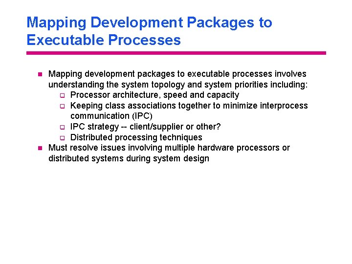 Mapping Development Packages to Executable Processes n n Mapping development packages to executable processes