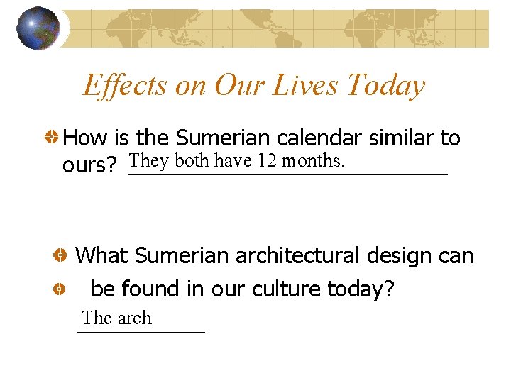 Effects on Our Lives Today How is the Sumerian calendar similar to ours? They