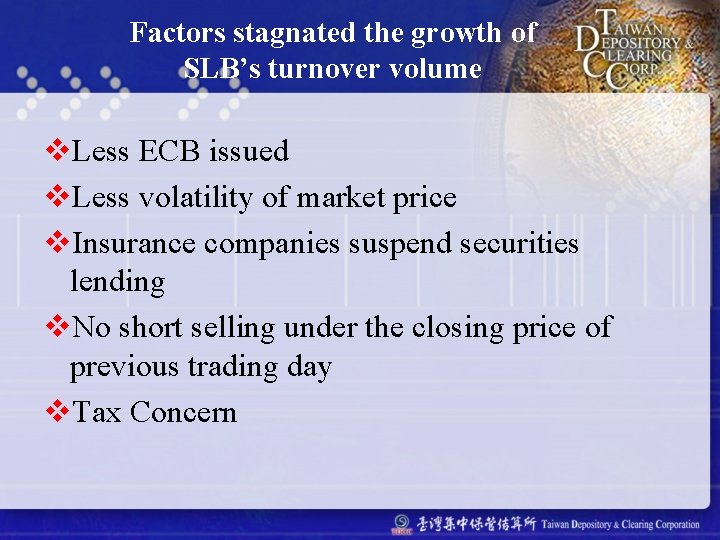 Factors stagnated the growth of SLB’s turnover volume v. Less ECB issued v. Less
