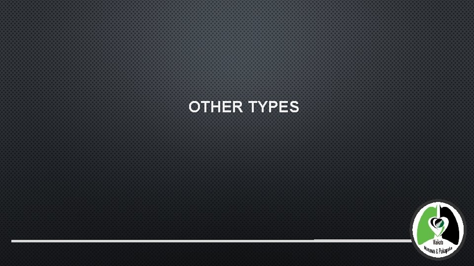 OTHER TYPES 