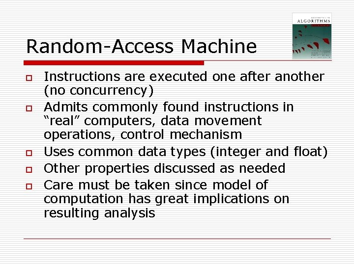 Random-Access Machine o o o Instructions are executed one after another (no concurrency) Admits Random-Access Machine o o o Instructions are executed one after another (no concurrency) Admits