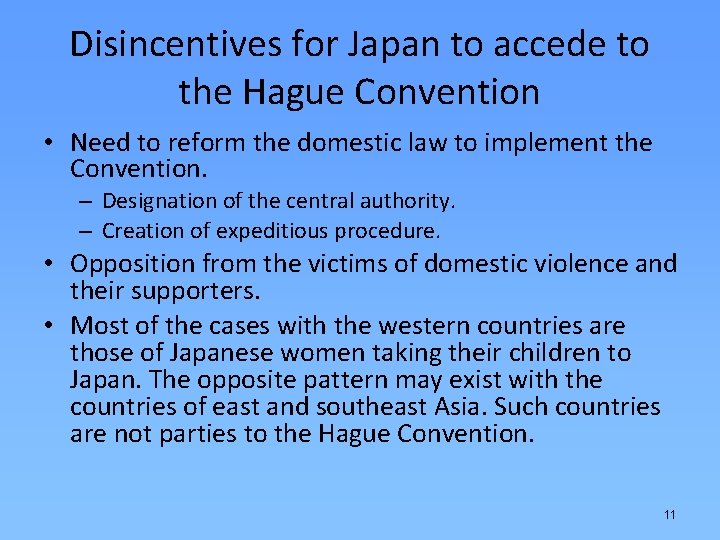 Disincentives for Japan to accede to the Hague Convention • Need to reform the