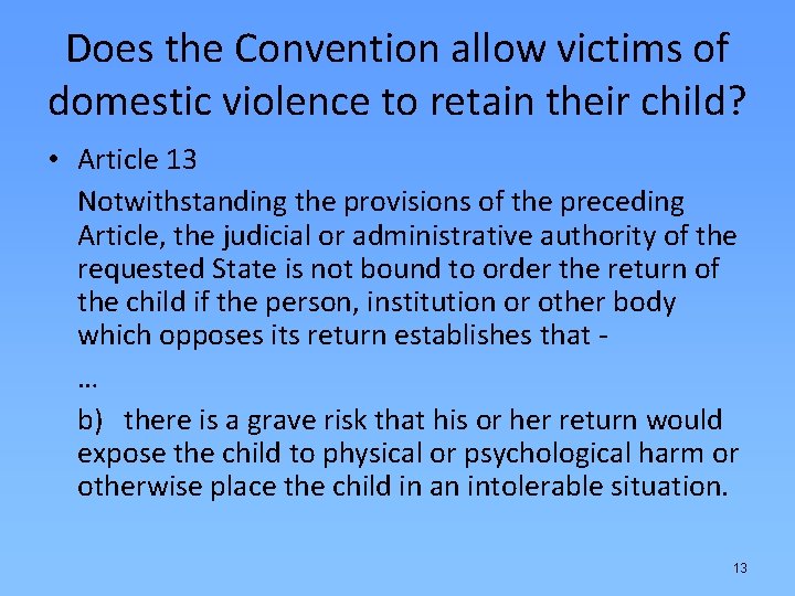 Does the Convention allow victims of domestic violence to retain their child? • Article