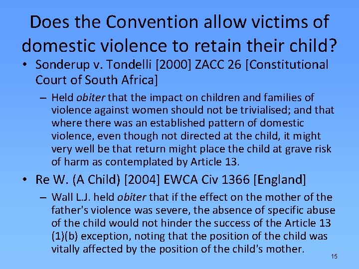 Does the Convention allow victims of domestic violence to retain their child? • Sonderup