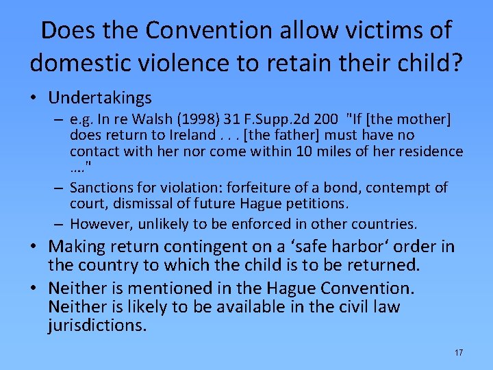Does the Convention allow victims of domestic violence to retain their child? • Undertakings