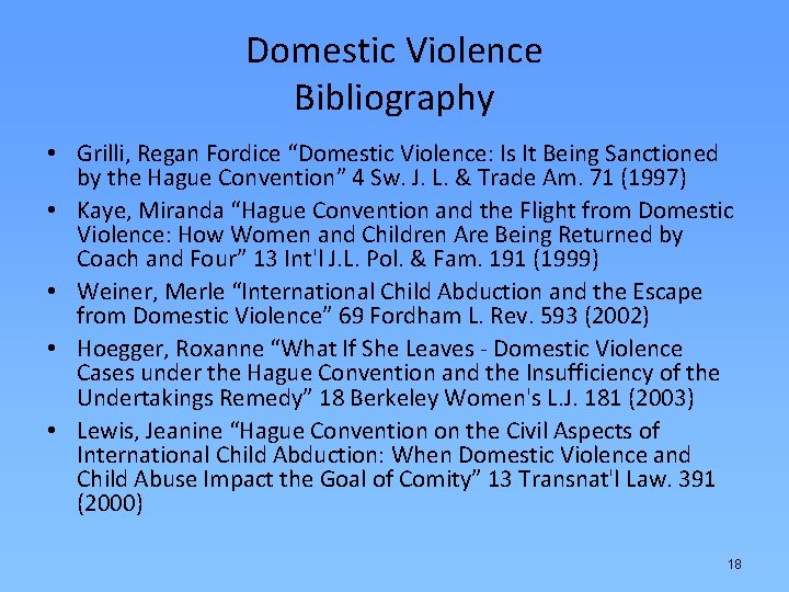 Domestic Violence Bibliography • Grilli, Regan Fordice “Domestic Violence: Is It Being Sanctioned by