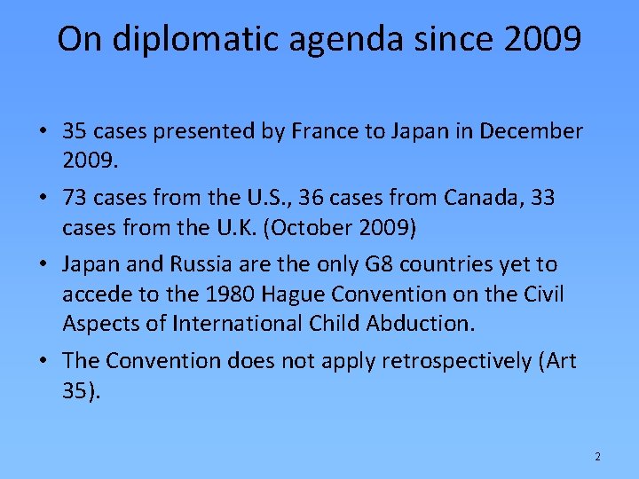 On diplomatic agenda since 2009 • 35 cases presented by France to Japan in