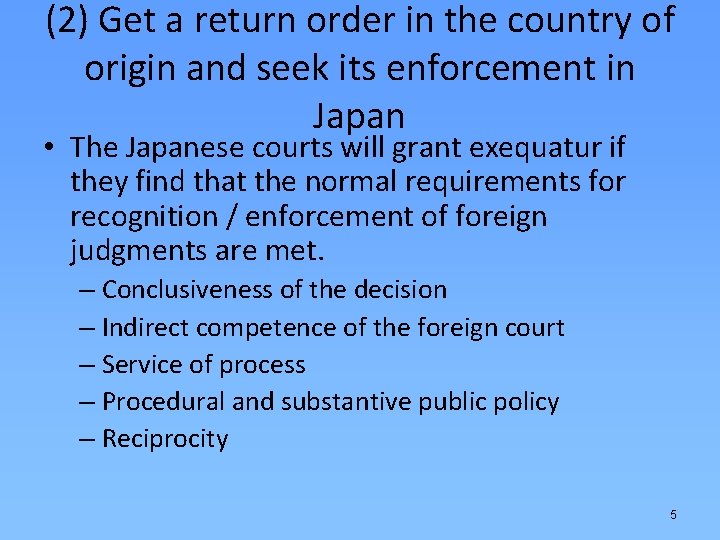 (2) Get a return order in the country of origin and seek its enforcement