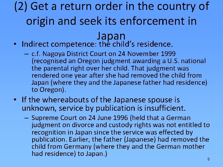 (2) Get a return order in the country of origin and seek its enforcement