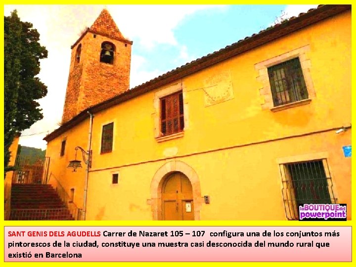 SANT GENIS DELS AGUDELLS Carrer de Nazaret 105 – 107 configura una de los