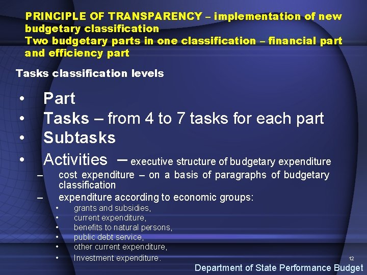 PRINCIPLE OF TRANSPARENCY – implementation of new budgetary classification Two budgetary parts in one