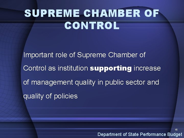 SUPREME CHAMBER OF CONTROL Important role of Supreme Chamber of Control as institution supporting