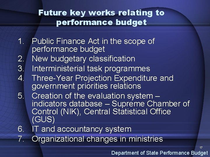 Future key works relating to performance budget 1. Public Finance Act in the scope