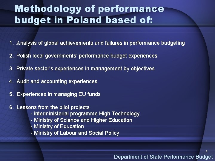 Methodology of performance budget in Poland based of: 1. Analysis of global achievements and