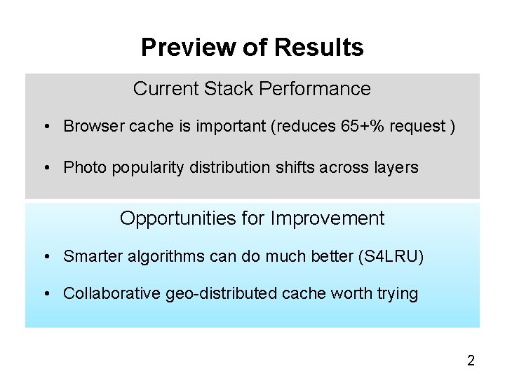 Preview of Results Current Stack Performance • Browser cache is important (reduces 65+% request