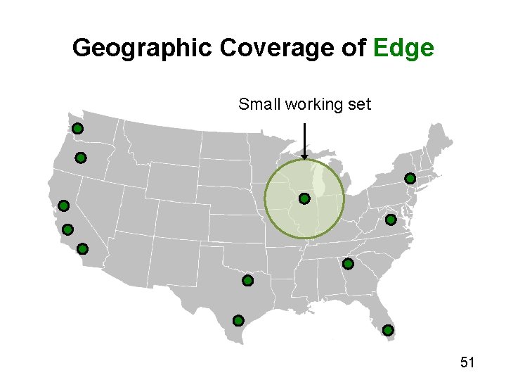 Geographic Coverage of Edge Small working set 51 