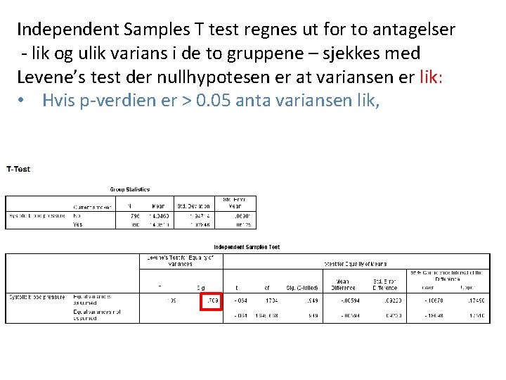 Independent Samples T test regnes ut for to antagelser - lik og ulik varians