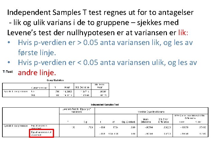 Independent Samples T test regnes ut for to antagelser - lik og ulik varians