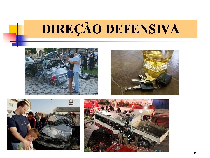 DIREÇÃO DEFENSIVA 15 